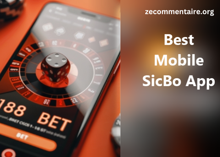 Best Mobile SicBo App: Where to Play Securely and Usefully At Any Time