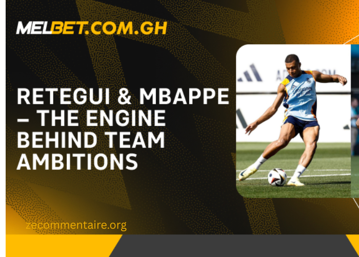 Retegui & Mbappe – The Engine Behind Team Ambitions